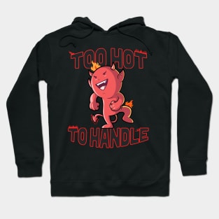 Too Hot To Handle Hoodie